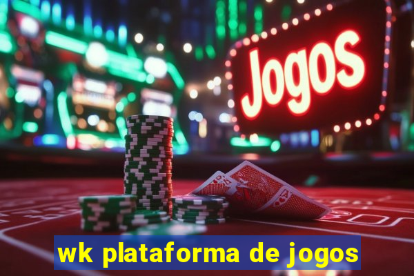 wk plataforma de jogos